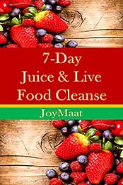 7- Day Juice & Live Food Cleanse (Wellness Recipe Booklets) by Joy Maat [EPUB:B095V3Q5C2 ]