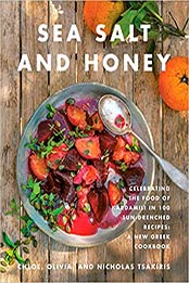 Sea Salt and Honey: Celebrating the Food of Kardamili in 100 Sun-Drenched Recipes: A New Greek Cookbook by Nicholas Tsakiris [EPUB:0062917358 ]