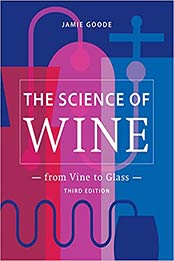 The Science of Wine: From Vine to Glass – 3rd edition by Jamie Goode [EPUB:0520379500 ]