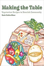 Making the Table: Vegetarian Recipes to Nourish Community by Noah Rubin-Blose [EPUB:0578831619 ]