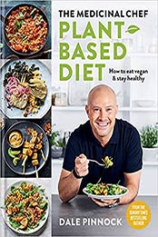 The Medicinal Chef: Plant-based Diet – How to eat vegan & stay healthy by Dale Pinnock [EPUB:0600636046 ]