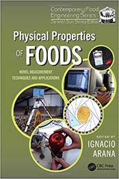 Physical Properties of Foods: Novel Measurement Techniques and Applications (Contemporary Food Engineering) 1st Edition by Ignacio Arana [PDF:1439835365 ]