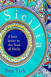 Sicilia: A love letter to the food of Sicily by Ben Tish [EPUB:1472982754 ]