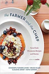 The Farmer and the Chef: Farm Fresh Minnesota Recipes and Stories by Minnesota Farmers Union [EPUB:1493046586 ]