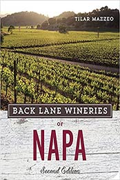 Back Lane Wineries of Napa, Second Edition by Tilar Mazzeo [EPUB:1607745909 ]