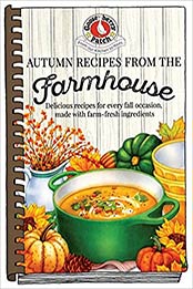 Autumn Recipes from the Farmhouse (Seasonal Cookbook Collection) by Gooseberry Patch [EPUB:162093437X ]