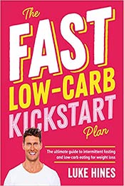 The Fast Low-Carb Kickstart Plan by Luke Hines [EPUB:1760785725 ]