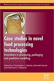 Case Studies in Novel Food Processing Technologies: Innovations in Processing, Packaging, and Predictive Modelling (Woodhead Publishing Series in Food Science, Technology and Nutrition Book 197) 1st Edition by C J Doona [PDF:1845695518 ]