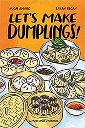 Let's Make Dumplings!: A Comic Book Cookbook by Hugh Amano [EPUB:1984858750 ]