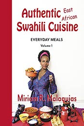 Authentic East African Swahili Cuisine: Everyday Meals by Miriam R Malaquias [EPUB:B094388VP7 ]