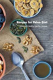 Recipes for Paleo Diet: Quick and Healthy One Pot Recipes: Paleo Cookbook by Brian Maher [EPUB:B094MVVWPY ]