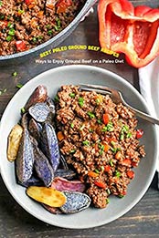 Best Paleo Ground Beef Recipes: Ways to Enjoy Ground Beef on a Paleo Diet: Healthy Paleo Ground Beef Recipes by Benjamin Arvidson [EPUB:B094XR6W9X ]