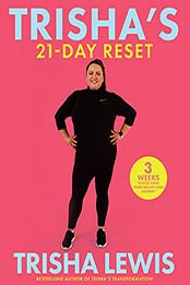 Trisha's 21-Day Reset: 3 weeks to kick-start your weight-loss journey by Trisha Lewis [EPUB:B095RNTWHM ]
