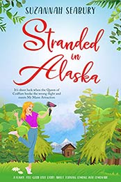 Stranded in Alaska: A Funny, Feel-Good Love Story About Turning Lemons Into Lemonade by Suzannah Seabury [EPUB:B096T3Q5QJ ]