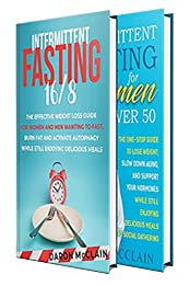 Intermittent Fasting: Unlocking the 16:8 Diet to Burn Fat and Activate Autophagy While Still Enjoying Delicious Meals and a Comprehensive IF Guide for Woman Over 50 by Daron McClain [EPUB:B097L89GQW ]