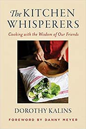 The Kitchen Whisperers: Cooking with the Wisdom of Our Friends by Dorothy Kalins [EPUB:0063001640 ]