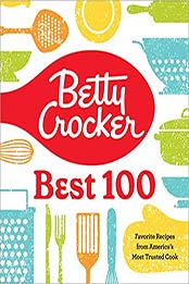 Betty Crocker Best 100: Favorite Recipes from America’s Most Trusted Cook by Betty Crocker [EPUB:0358381134 ]
