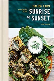 Malibu Farm Sunrise to Sunset: Simple Recipes All Day: A Cookbook by Helene Henderson [EPUB:0593138724 ]