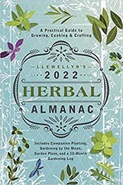 Llewellyn's 2022 Herbal Almanac: A Practical Guide to Growing, Cooking & Crafting (Llewellyn's Herbal Almanac) by Llewellyn [EPUB:0738760447 ]