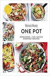 Australian Women's Weekly One Pot: Wholesome, time-saving everyday recipes by Australian Women's Weekly [PDF:0744040736 ]