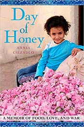 Day of Honey: A Memoir of Food, Love, and War by Annia Ciezadlo [EPUB:1416583939 ]