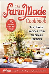 The FarmMade Cookbook: Traditional Recipes from America's Farmers by Patti Johnson-Long [EPUB:151076416X ]