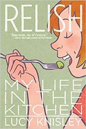 Relish: My Life in the Kitchen by Lucy Knisley [EPUB:1596436239 ]