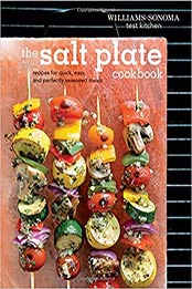The Salt Plate Cookbook: Recipes for Quick, Easy, and Perfectly Seasoned Meals by Williams - Sonoma Test Kitchen [EPUB:1616289716 ]
