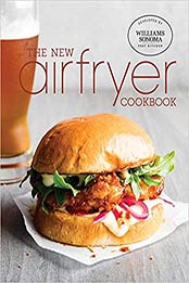 The New Air Fryer Cookbook by Williams Sonoma Test Kitchen [EPUB:1681884658 ]