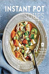 Instant Pot Soups: Nourishing Recipes for Every Season by Alexis Mersel [EPUB:1681884992 ]