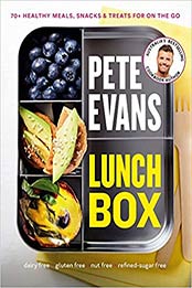 Lunch Box: 60+ Healthy Meals, Snacks and Treats For on the Go by Pete Evans [EPUB:1760554804 ]Lunch Box: 60+ Healthy Meals, Snacks and Treats For on the Go by Pete Evans [EPUB:1760554804 ]