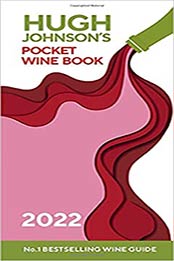 Hugh Johnson Pocket Wine 2022: The new edition of the no 1 best-selling wine guide (Hugh Johnson's Pocket Wine Book) by Hugh Johnson [EPUB:1784727962 ]