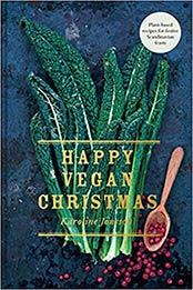 Happy Vegan Christmas: Plant-based recipes for festive Scandinavian feasts by Karoline Jonsson [EPUB:191162458X ]