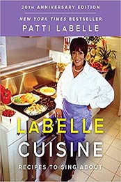 LaBelle Cuisine: Recipes to Sing About by Patti LaBelle [EPUB:1982179082 ]