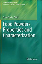 Food Powders Properties and Characterization (Food Engineering Series) 1st ed. by Ertan Ermis [EPUB:3030489078 ]