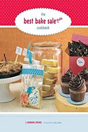 The Best Bake Sale Ever Cookbook by Barbara Grunes [PDF: B009UWRGSI]