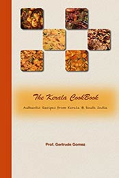 The Kerala Cook Book: Authentic Recipes from Kerala & South India by Gertrude Gomez [EPUB:B06VVXMKPB ]