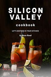 Silicon Valley Cookbook: Let's SeeFood in Your Kitchen by Rene Reed [EPUB:B095C46WDJ ]