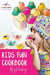 Kids Fun Cookbook: Lets Get Cooking by Cookaburrah [PDF:B0967H68DJ ]