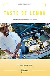 Taste of Lemon : Lemon Like You've Never Had Before by Airric Heidelberg II [PDF:B0981GT2RX ]