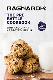 Ragnarok: The Pre-Battle Cookbook: God and Giant Approved Meals by Jaxx Johnson [EPUB:B09FP4PVSX ]