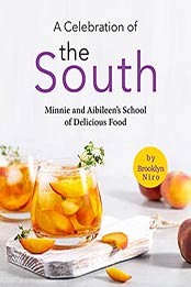 A Celebration of the South: Minnie and Aibileen's School of Delicious Food by Brooklyn Niro [EPUB:B09GRRZG2N ]