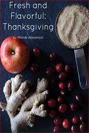 Fresh and Flavorful Thanksgiving by Winnie Abramson