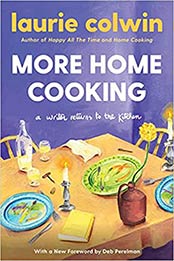 More Home Cooking: A Writer Returns to the Kitchen by Laurie Colwin [EPUB: 0063046423]