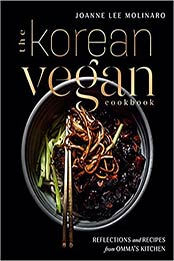 The Korean Vegan Cookbook: Reflections and Recipes from Omma's Kitchen by Joanne Lee Molinaro [EPUB: 0593084276]
