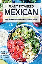 Plant Powered Mexican by Kate Ramos [EPUB: 0760371148]