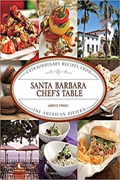 Santa Barbara Chef's Table: Extraordinary Recipes from the American Riviera by James O. Fraioli [EPUB:0762773588 ]