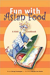 Fun with Asian Food: A Kids' Cookbook by Devagi Sanmugam [EPUB: 0794603394]