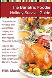 The Bariatric Foodie Holiday Survival Guide by Nikki Massie [EPUB: 0991077008]