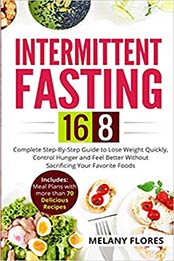 Intermittent Fasting 16/8 by Melany Flores [PDF: 1080429778]